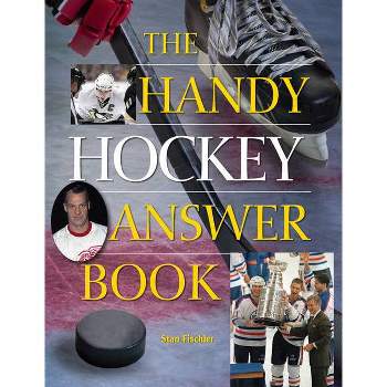 The Handy Hockey Answer Book - (Handy Answer Books) by  Stan Fischler (Paperback)