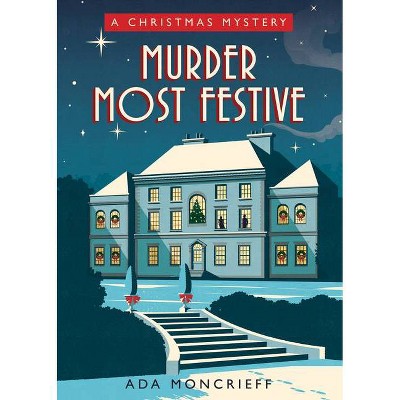 Murder Most Festive - by  Ada Moncrieff (Paperback)