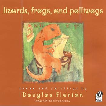 Lizards, Frogs, and Polliwogs - by  Douglas Florian (Paperback)