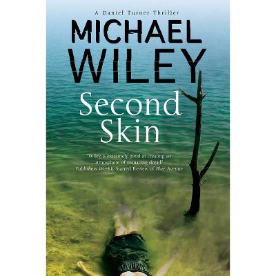 Second Skin - (Daniel Turner Mystery) Large Print by  Michael Wiley (Hardcover)