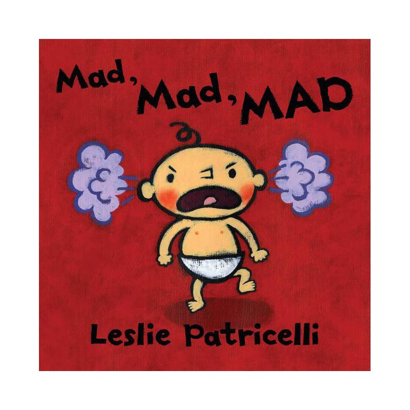 Mad, Mad, Mad - (Leslie Patricelli Board Books) by Leslie Patricelli (Board_book), 1 of 2