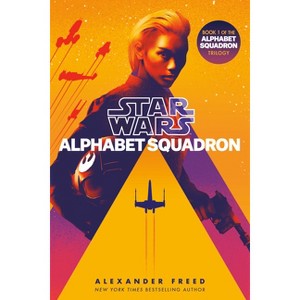 Alphabet Squadron (Star Wars) - (Star Wars: Alphabet Squadron) by  Alexander Freed (Paperback) - 1 of 1