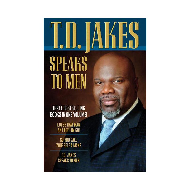 T.D. Jakes Speaks to Men - 3rd Edition by  T D Jakes (Paperback), 1 of 2