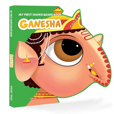 Lord Ganesha - (My First Shaped Board Books) by  Wonder House Books (Board Book)