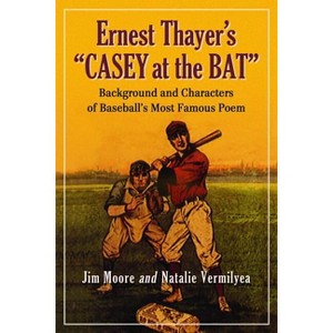 Ernest Thayer's Casey at the Bat - by  Jim Moore (Paperback) - 1 of 1
