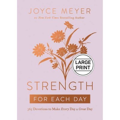 Strength for Each Day - Large Print by  Joyce Meyer (Hardcover)