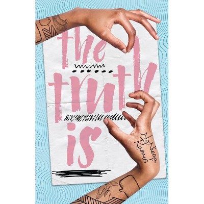 The Truth Is - by  Nonieqa Ramos (Paperback)