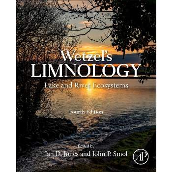 Wetzel's Limnology - 4th Edition by  Ian D Jones & John P Smol (Paperback)