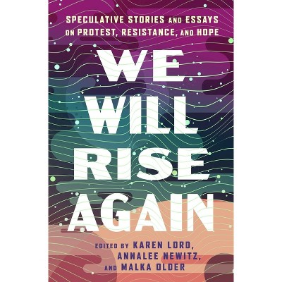 We Will Rise Again - by  Annalee Newitz & Karen Lord & Malka Older (Paperback)