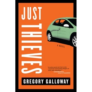 Just Thieves - by  Gregory Galloway (Paperback) - 1 of 1