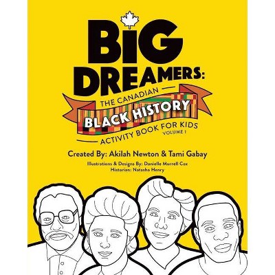 Big Dreamers - by  Akilah Newton & Tami Gabay (Paperback)