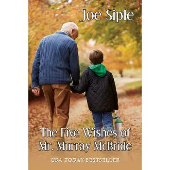 The Five Wishes of Mr. Murray McBride - by Joe Siple