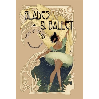 Blades & Ballet - by  Nathan Reese Maher (Hardcover)