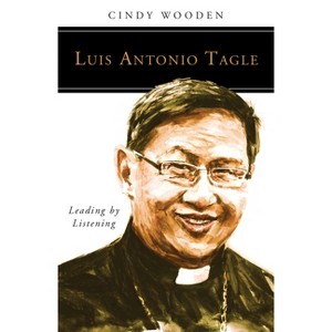 Luis Antonio Tagle - (People of God) by  Cindy Wooden (Paperback) - 1 of 1