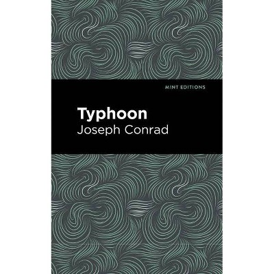 Typhoon - (Mint Editions) by  Joseph Conrad (Paperback)