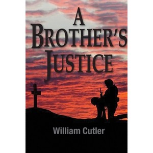 A Brother's Justice - by  William Cutler (Paperback) - 1 of 1