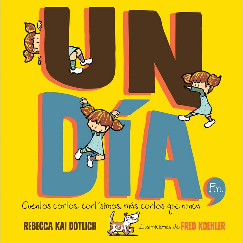 Un Día, Fin (One Day, the End) - by  Rebecca Kai Dotlich (Paperback) - image 1 of 1