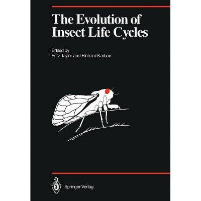 The Evolution of Insect Life Cycles - (Proceedings in Life Sciences) by  Fritz Taylor & Richard Karban (Paperback)