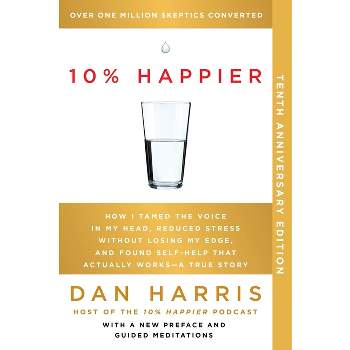 10% Happier 10th Anniversary - by  Dan Harris (Paperback)