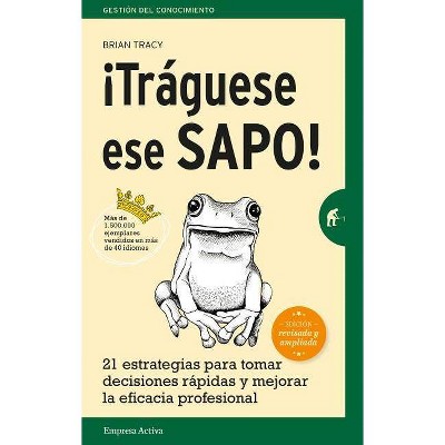  Traguese Ese Sapo! Ed. Revisada - by  Brian Tracy (Paperback) 