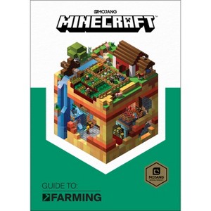 Minecraft: Guide to Farming - by  Mojang Ab & The Official Minecraft Team (Hardcover) - 1 of 1