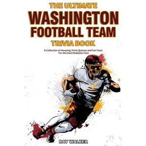 The Ultimate Washington Football Team Trivia Book - by  Ray Walker (Paperback) - 1 of 1