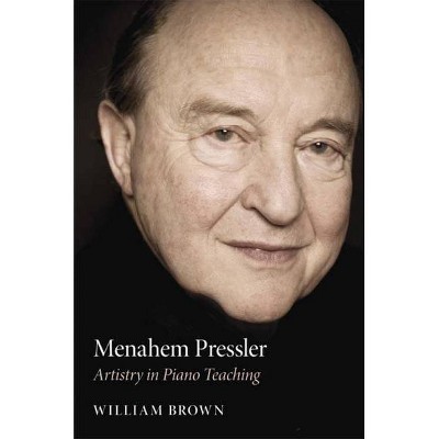 Menahem Pressler - by  William Brown (Hardcover)