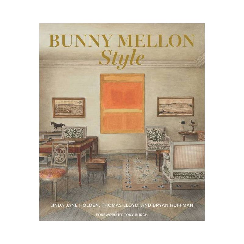 Bunny Mellon Style - by  Linda Jane Holden & Thomas Lloyd & Bryan Huffman (Hardcover), 1 of 2