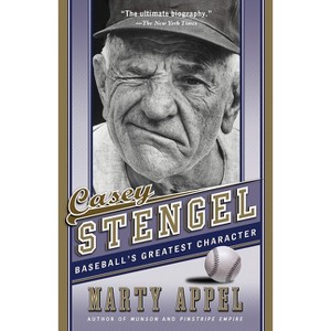 Casey Stengel - by  Marty Appel (Paperback) - 1 of 1