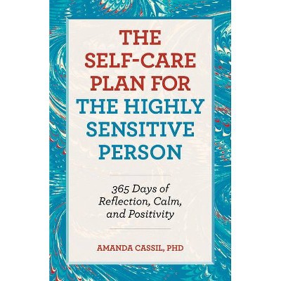 The Self-Care Plan for the Highly Sensitive Person - by  Amanda Cassil (Paperback)