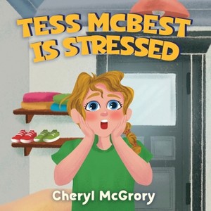 Tess McBest is Stressed - by  Cheryl McGrory (Paperback) - 1 of 1