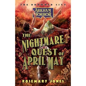 The Nightmare Quest of April May - (The Drowned City) by  Rosemary Jones (Paperback) - 1 of 1
