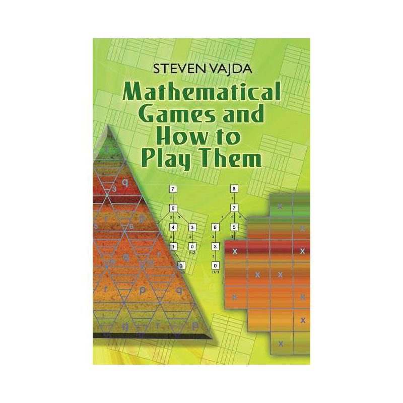 Mathematical Games and How to Play Them - (Dover Books on Mathematics) by  Steven Vajda (Paperback), 1 of 2
