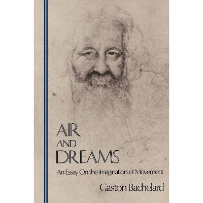 Air and Dreams - by  Gaston Bachelard (Paperback)