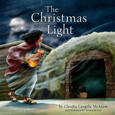 The Christmas Light - by  Claudia Cangilla McAdam (Hardcover)