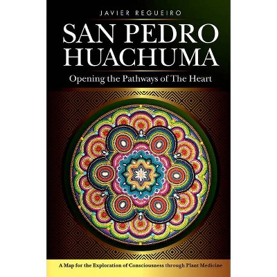 San Pedro Huachuma - by  Javier Regueiro (Paperback)