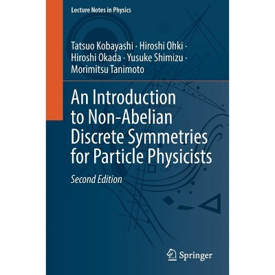 An Introduction to Non-Abelian Discrete Symmetries for Particle Physicists - (Lecture Notes in Physics) 2nd Edition (Paperback)
