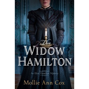The Widow Hamilton - (An Eliza Hamiulton Mystery) by  Mollie Ann Cox (Hardcover) - 1 of 1