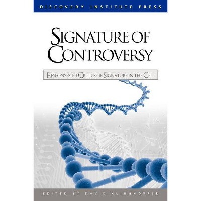 Signature of Controversy - by  David Klinghoffer (Paperback)