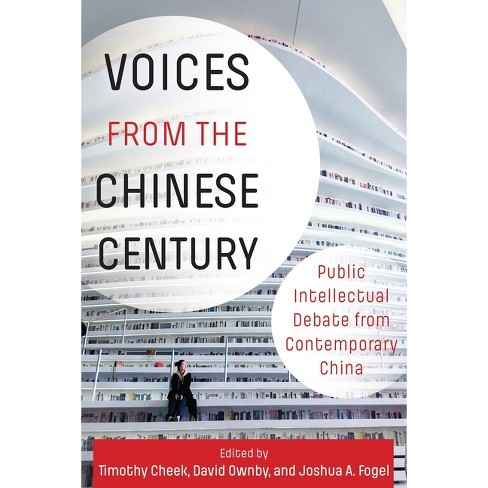 Voices from the Chinese Century - by  Joshua Fogel & Timothy Cheek & David Ownby (Paperback) - image 1 of 1