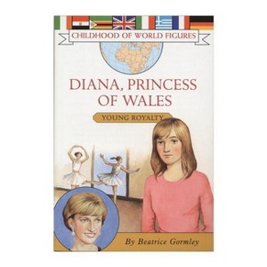 Diana, Princess of Wales - (Childhood of World Figures) by  Beatrice Gormley (Paperback) - 1 of 1
