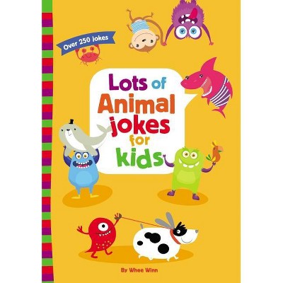 Lots of Animal Jokes for Kids - by  Whee Winn (Paperback)