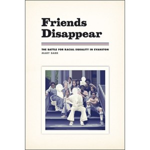Friends Disappear - (Chicago Visions and Revisions) by  Mary Barr (Paperback) - 1 of 1