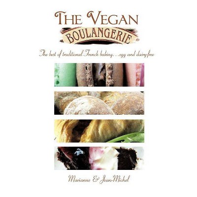 The Vegan Boulangerie - by  & Jean-Michel Marianne & Jean-Michel (Paperback)