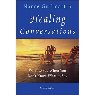 Healing Conversations Revised - 2nd Edition by  Guilmartin (Paperback)