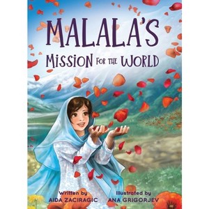 Malala's Mission for the World - (Brave Girls Legacy) by  Aida Zaciragic (Hardcover) - 1 of 1