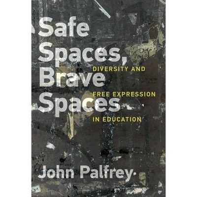  Safe Spaces, Brave Spaces - (Mit Press) by  John Palfrey (Paperback) 