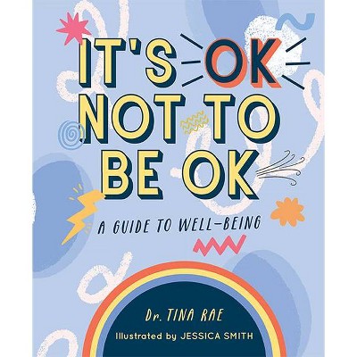 It's Ok Not to Be Ok - by  Claire Eastham & Tina Rae (Hardcover)