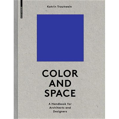 Color and Space - by  Katrin Trautwein (Hardcover)