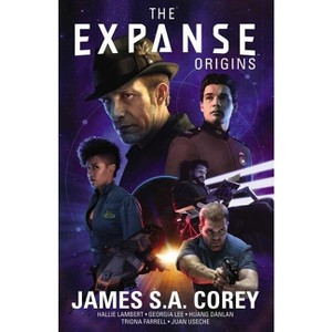 The Expanse: Origins - by  James S A Corey & Hallie Lambert & Georgia Lee (Paperback) - 1 of 1